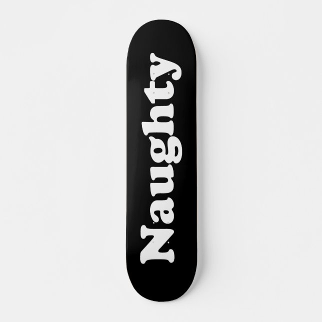 Schwarz-weißes Skateboard "Naughty" (Vorne)