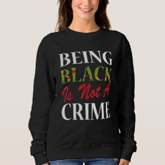 Schwarz zu sein ist kein Monat afrikanischer Krimi Sweatshirt