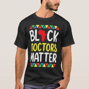 Schwarze Ärzte zählen zu Bekleidungsgeschichte T-Shirt