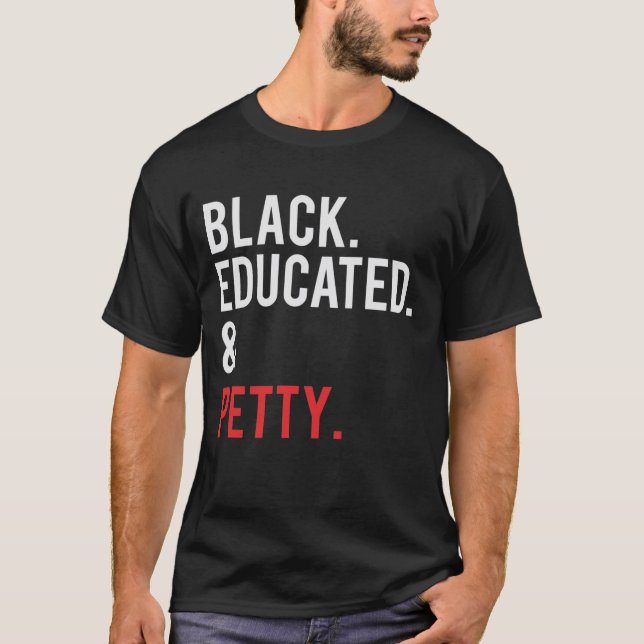 SCHWARZE BILDUNG UND PETTY T-Shirt (Vorderseite)