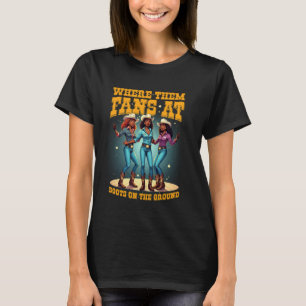Schwarze Cowgirls Stiefel Am Boden Wo Diese Fans T-Shirt