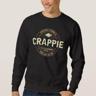 Schwarze Crappie Fischerei Zitat Fischer Sweatshirt