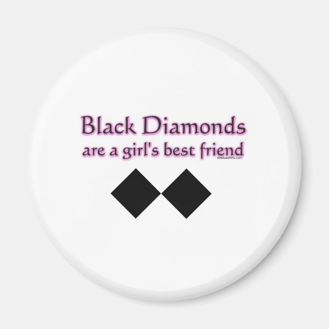 Schwarze Diamanten sind ein Mädchenbeste Freundin Magnet (Vorne)