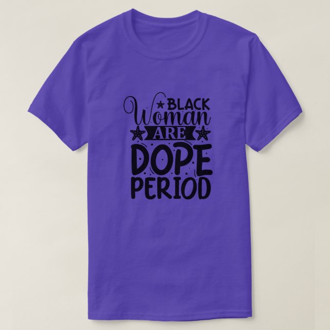 Schwarze Frau ist dope Periode01 T-Shirt (Design vorne)