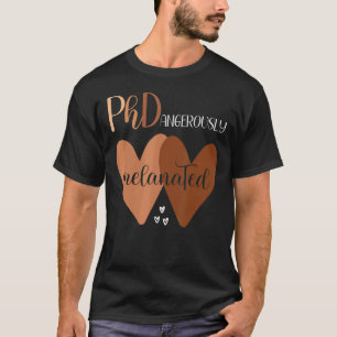 Schwarze Frau Phd Abschluss Melanated Phd Doctoral T-Shirt