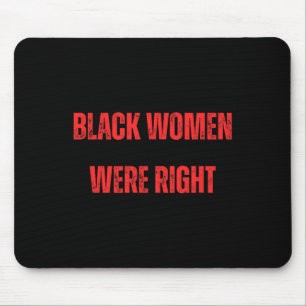Schwarze Frauen hatten Recht, gegen Trump zu stimm Mousepad