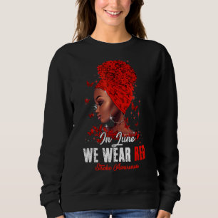 Schwarze Frauen im Juni tragen wir roten Schlaganf Sweatshirt