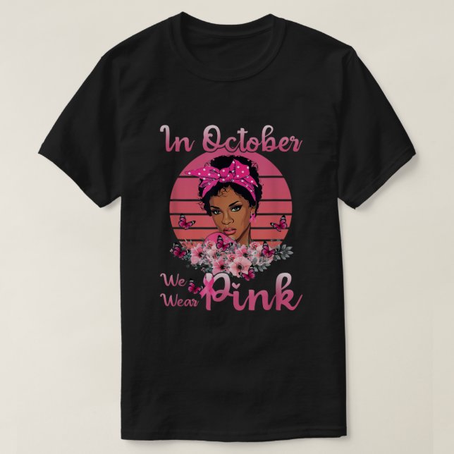 Schwarze Frauen im Oktober tragen rosa Brustkrebs T-Shirt (Design vorne)