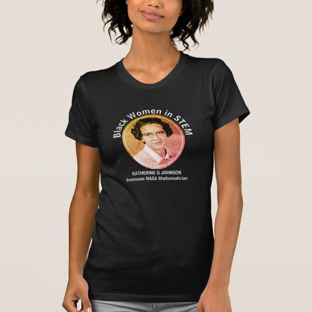 Schwarze Frauen in STEM Katherine G Johnson T-Shirt (Vorderseite)