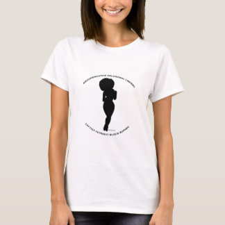 SCHWARZE FRAUEN NACH...  T-Shirt