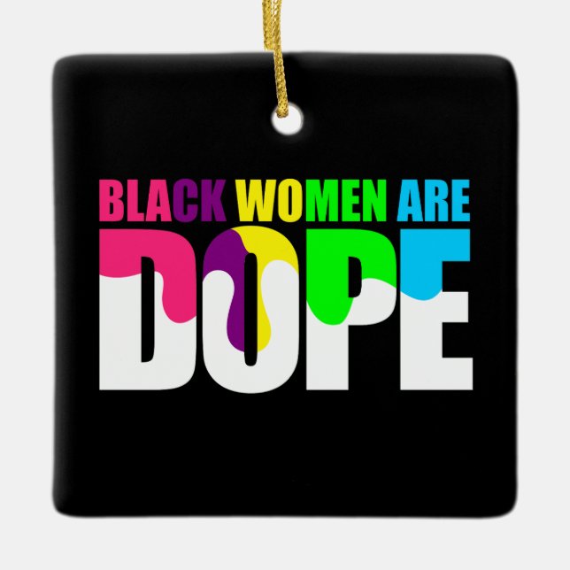 Schwarze Frauen sind dope Black Pride History Keramikornament (Vorderseite)