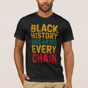 Schwarze Geschichte bricht jede Kettenermächtigung T-Shirt