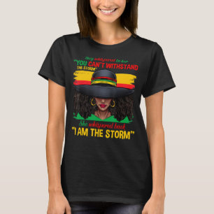 Schwarze Geschichte für Frauen Ich bin der Sturm s T-Shirt
