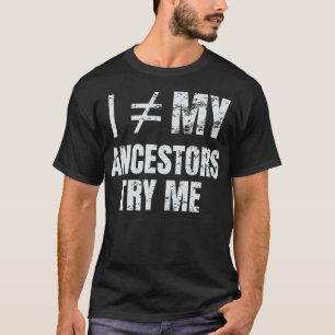 Schwarze Geschichte Ich bin nicht meine Vorfahren T-Shirt