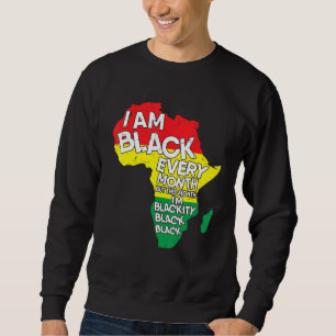 Schwarze Geschichte Ich bin schwarz jeden Monat af Sweatshirt