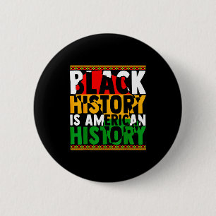 Schwarze Geschichte ist amerikanische Geschichte a Button