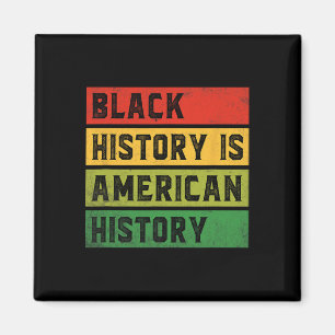 Schwarze Geschichte ist amerikanische Geschichte B Magnet