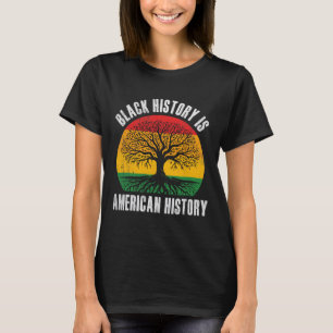 Schwarze Geschichte ist amerikanische Geschichte B T-Shirt