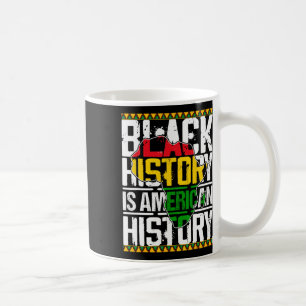 Schwarze Geschichte ist amerikanische Geschichte P Kaffeetasse