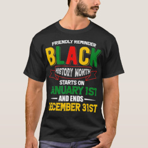 Schwarze Geschichte ist die alltägliche, afrozentr T-Shirt