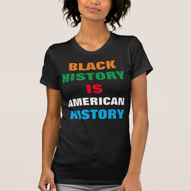 SCHWARZE GESCHICHTE IST DIE AMERIKANISCHE GESCHICH T-Shirt (Vorderseite)