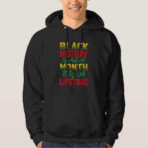 Schwarze Geschichte ist kein Monat Es ist eine Leb Hoodie