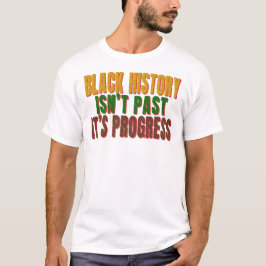Schwarze Geschichte ist nicht Vergangenheit, sonde T-Shirt