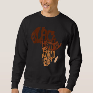 Schwarze Geschichte ist Weltgeschichte Afrika Kart Sweatshirt