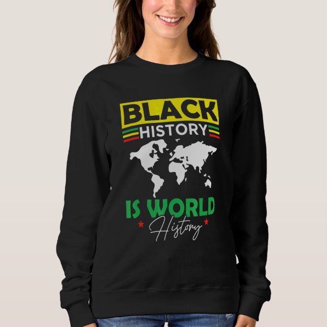 Schwarze Geschichte ist Weltgeschichte Afrika Sweatshirt (Vorderseite)