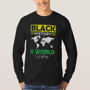 Schwarze Geschichte ist Weltgeschichte Afrika T-Shirt