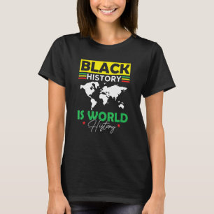 Schwarze Geschichte ist Weltgeschichte Afrika T-Shirt
