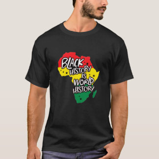 Schwarze Geschichte ist Weltgeschichte T-Shirt