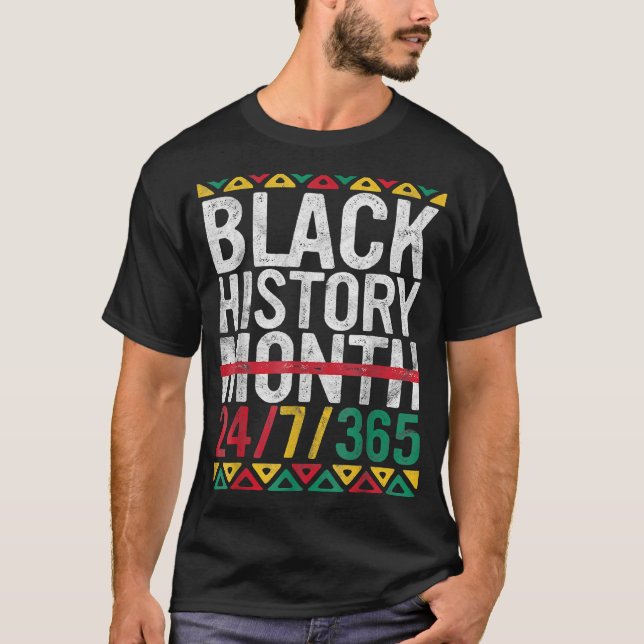 Schwarze Geschichte Monat 24 7 365 Afro Afrikanisc T-Shirt (Vorderseite)