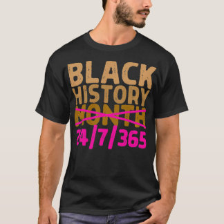 Schwarze Geschichte Monat 24 7 365 Ganzjährig Mela T-Shirt