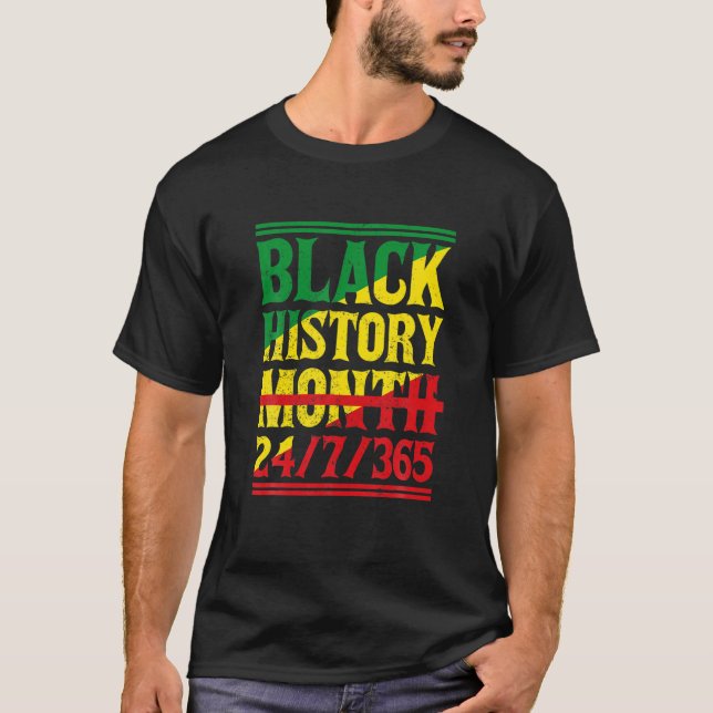 Schwarze Geschichte Monat 24/7/365 Melanin Pride A T-Shirt (Vorderseite)