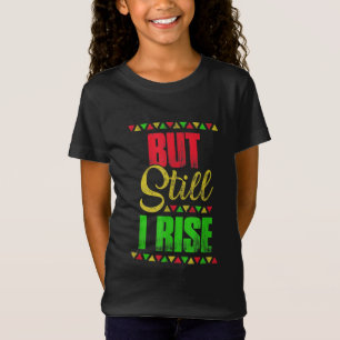 Schwarze Geschichte Monat, aber immer noch bin ich T-Shirt