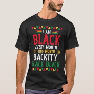 Schwarze Geschichte Monat Ich bin jeden Monat schw T-Shirt
