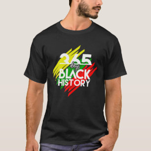 Schwarze Geschichte Monat lustig 365 Tage Geschich T-Shirt
