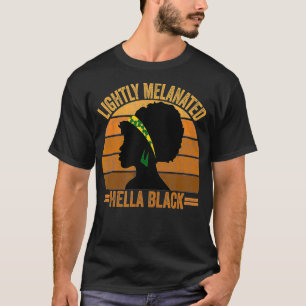 Schwarze Geschichte Monat Melanin Lightly Melanate T-Shirt