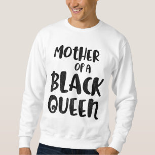 Schwarze Geschichte Monat Mutter Königin Gift Frau Sweatshirt