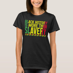 Schwarze Geschichte Monat Schwarze Geschichte ist T-Shirt
