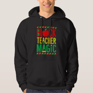 Schwarze Geschichte Monat Schwarzer Lehrer Magie Hoodie