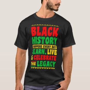 Schwarze Geschichte passiert jeden Tag Lernen Lebe T-Shirt