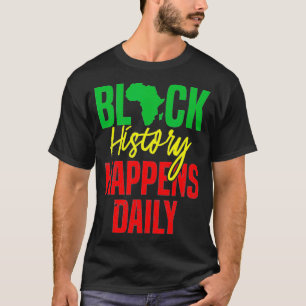 Schwarze Geschichte passiert tägliches Kleidungsge T-Shirt