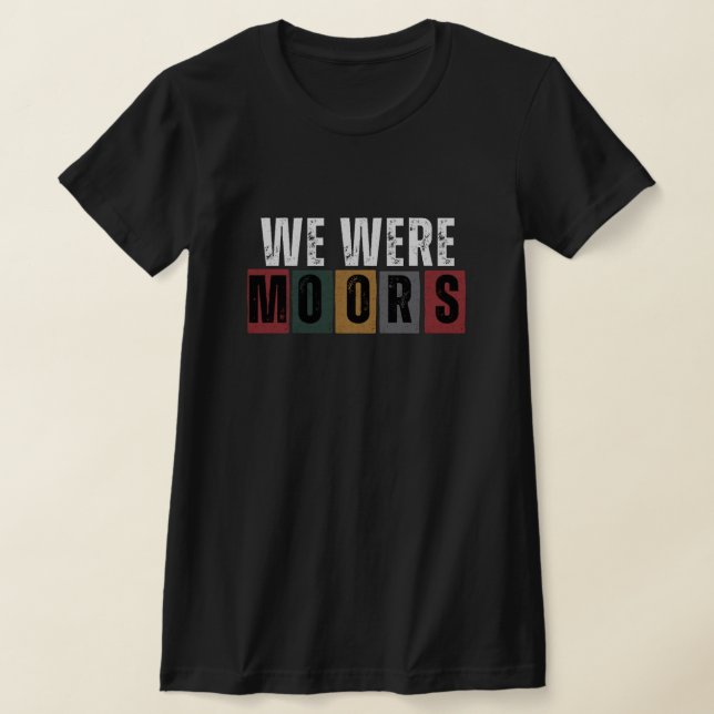 Schwarze Geschichte - Wir waren Moors T - Shirt (Ablage )
