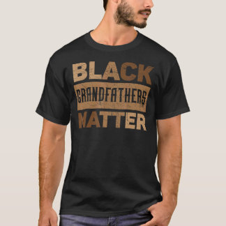 Schwarze Großväter Matter American Melanin T-Shirt