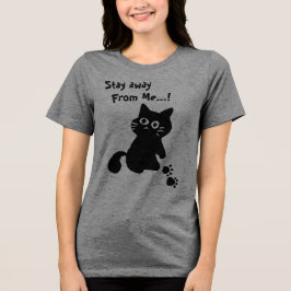 Schwarze Katze, Bleibe weg von mir Tri-Blend Shirt