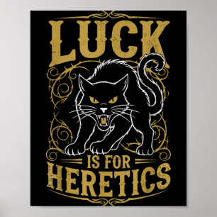 Schwarze Katze Glück ist für Ketzer Hexe Poster