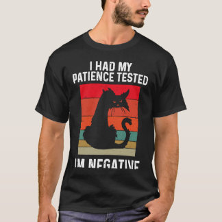 Schwarze Katze hat meine Geduld getestet, ich bin  T-Shirt