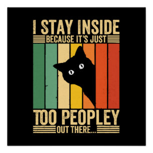 Schwarze Katze Ich bleibe drinnen, weil es zu viel Poster